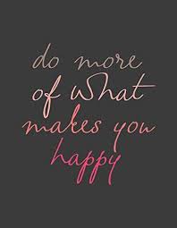 Zapista Do More Of What Makes You Happy Art Print Motivat Https Www Amazon Com Dp B07mdxkrqh Ref Cm Sw Make You Happy Quotes Happy Quotes Positive Quotes