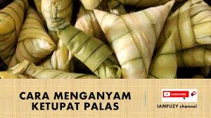 Cara membuat ketupat atau menganyam janur kuning dari daun kelapa ini diperlukan teknik dan ketrampilan khusus untuk. Tutorial Video Cara Menganyam Ketupat Daun Palas Untuk Meraikan Hari Raya Iamfuzy Com