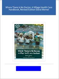 Instant ebooks textbook Where There Is No Doctor: A Village Health Care  Handbook, Revised Edition David Werner download all chapters