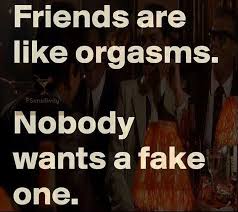 Fake Friends Fake Friends Friends Are Like Friends