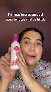 Primeras impresiones del agua de rosas viral de TikTok