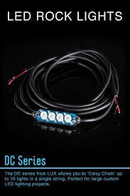 Daisy Chain Dc Series By Lux Lighting Systems Led Rock Light Led Light Projects Off Road Led Lights