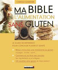 La viande en est dépourvue, mais lorsqu'elle subit des transformations, de l'amidon y est souvent rajouté. Amazon Fr Ma Bible De L Alimentation Sans Gluten Garnier Carole Livres