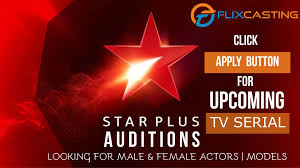 Star Plus Audition For Upcoming Tv Serial Urgent Requirement For Male And Female Lead Role For Star Plus Tv Serial The S Audition How To Apply Casting Call