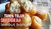 Check spelling or type a new query. Roti Goreng 3 Bahan Paling Simple Paling Hemat Takaran Sendok 3 Ingredient Snacks Youtube