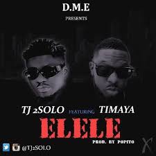 Tj 2solo Ft Timaya Elele Prod Popito Album Songs African Music Music