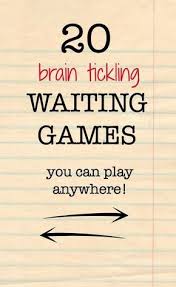20 Waiting Games For Kids That Will Tickle Your Brain Games To Play With Kids Fun Brain Games For Teens