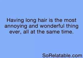 The Truth Long Hair Problems Relatable Teenager Posts Relatable