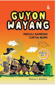 Jual Buku Guyon Wayang Peduli Sampah Cintai Bumi Buku Kedua Oleh Helena J Kristina Gramedia Digital Indonesia