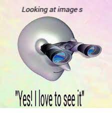 Looking At Image S Yes Love To See T Love Meme On Me Me
