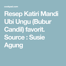Resep Katiri Mandi Ubi Ungu Bubur Candil Oleh Anik Wina Resep Ungu Resep Ubi