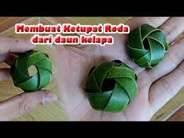Cara Membuat Ketupat Berbentuk Roda Dari Daun Kelapa Kreasi Janur Diy Youtube Seni Daun Kelapa