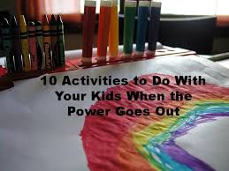 10 Activities To Do With Your Kids When The Power Goes Out Kids Activities To Do Activities
