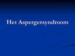 'asperger syndrome' was introduced to the world by british psychiatrist lorna wing in the 1980s. Ppt Het Aspergersyndroom Powerpoint Presentation Free Download Id 4759562