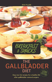 The Gallbladder Diet Breakfast Snacks Easy Low Fat