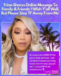 Trina puts an end to family and friends accessing her. Allegedly 🫣🚭