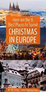 22 Best Places To Spend Christmas In Europe For A Perfect Winter Escape Europe Winter Travel Christmas In Europe Winter Travel Destinations