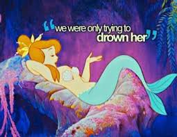 Pin By Hanna Flanders On Mermaids And Pools Disney Quotes Peter Pan Mermaids Disney Love