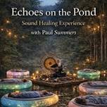 Echoes On The Pond: Glow & Float Sound Healing