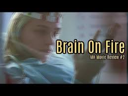 A young, capable professional cannot explain her newly erratic behavior. Brain On Fire Review Movie Psychology Review Youtube
