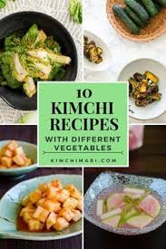 10 Kimchi Recipes Using Different Vegetables From Korean Cabbage Regular Green Cabbage Radish Baby Radish Cucumbe Kimchi Recipe Korean Food Side Dishes Recipes