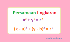 Contoh Soal Persamaan Lingkaran Dan Penyelesaiannya Soalfismat Com