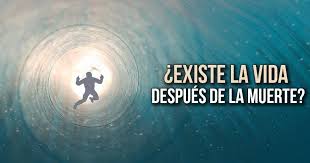 Resultado de imagen para la vida despues de la muerte 
