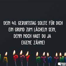 Geburtstag sprüche lustig frau piyatikegowis.blogspot. Dein 40 Geburtstag Sollte Fur Dich Ein Grund Zum Lacheln Sein Denn Noch Hast Du Ja
