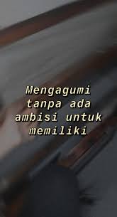 Nyari inspirasi kata kata bagus? Pengagum Rahasia Kata Kata Indah Kata Kata Motivasi Kata Kata