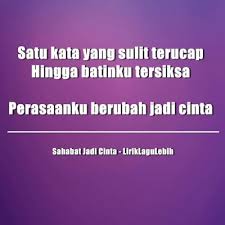 Lirik Lagu Sahabat Jadi Cinta Oleh Zigaz Lirik Lagu Lagu Lirik