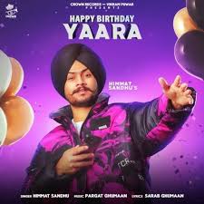 There is no limit to you when you celebrate your birthday. Happy Birthday Yaara Himmat Sandhu Mp3 Song Download Djpunjab Pro
