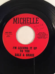 1968 Dale Grace 45rpm I M Leaving It Up To You Foolin Around Michelle Label Michelle 1960s Im Leaving Michelle Labels