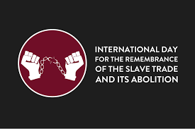 UNESCO's Transatlantic Slave Trade and its Abolition Remembrance Day  -Sunday 23 August 2020 - Black History Month 2023