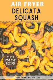 Air Fryer Delicata Squash Clean Eating Kitchen Recipe Delicata Squash Air Fryer Recipes