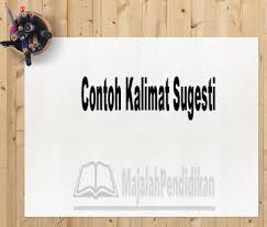 Dengan meletakkannya di depan kata benda (noun) dan diikuti oleh kalimat penjelas dari noun tersebut. Contoh Kalimat Sugesti Definisi Karakteristik Macam Dan Contoh