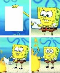 Spongebob Burning Paper In 2020 Meme Template Create Memes Blank Memes