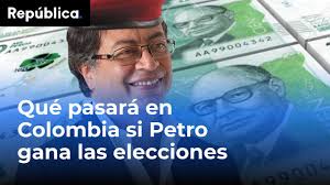 Qué le pasará a la economía de Colombia con Gustavo Petro en la presidencia
