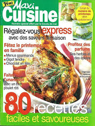 Maxi Cuisine N 58 Avril 2010 80 Recettes Faciles Savoureuses Du Printemps Maxi Cuisine Cuisine Recette