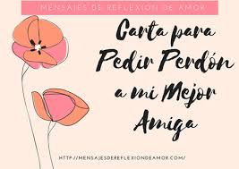 Siempre es bueno dar todo por el amigo y demostrar. Carta Para Pedir Perdon A Mi Mejor Amiga Que Le Falle Con Mis Errores