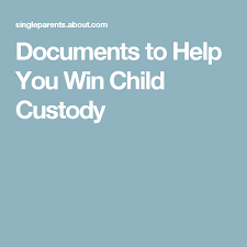 Documents To Help You Win Child Custody Child Custody Quotes Child Custody Battle Custody