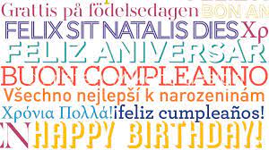 Here are a few birthday greetings in different languages around the world: Happy Birthday Multi Language Version Youtube