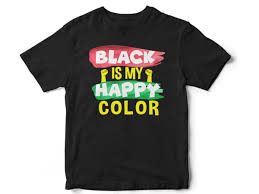 Looking for a good deal on juneteenth shirts? Black Is My Happy Color Juneteenth Black Juneteenth T Shirt Design African American T Shirt Black