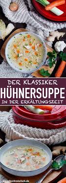 Emmis Klassische Huhnersuppe Ganz Einfach Emmikochteinfach Rezept Einfache Suppenrezepte Rezepte Gesund Wintersuppen