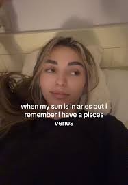 Aries Sun Pisces in Venus