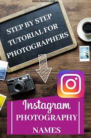 Instagram Photography Names Step By Step Tutorial For Photographers Photography Names Instagram Names Name For Instagram