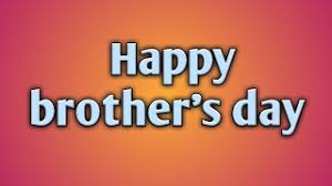 But you know you will have to party some day and that day should come sooner rather calling strangers bhaiya (the hindi word for brother) is part of the relative code we use in order to. Best Of Happy Brothers Day Kab Hai Free Watch Download Todaypk