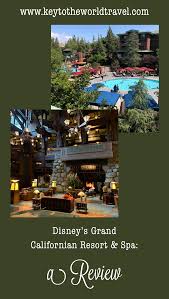 Disney S Grand Californian Hotel Spa A Review Kttw Travel Grand Californian Disney Grand Californian Disney California Adventure Park