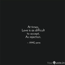 There is nothing wrong with that. 18 Inspirational Quotes About Rejection In Love Richi Quote