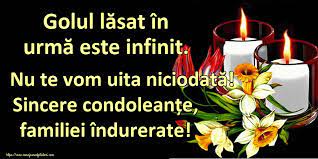 Nu te vom uita draga manu!!! Imagini De CondoleanÈ›e Golul LÄƒsat In UrmÄƒ Este Infinit Nu Te Vom Uita NiciodatÄƒ Sincere CondoleanÈ›e