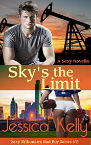 Among ammo's recruits is kelly, portrayed by vanessa hudgens. Sky S The Limit A Sexy Novella The Sexy Billionaire Bad Boy Series Book 5 Kindle Edition By Kelly Jessica Romance Kindle Ebooks Amazon Com